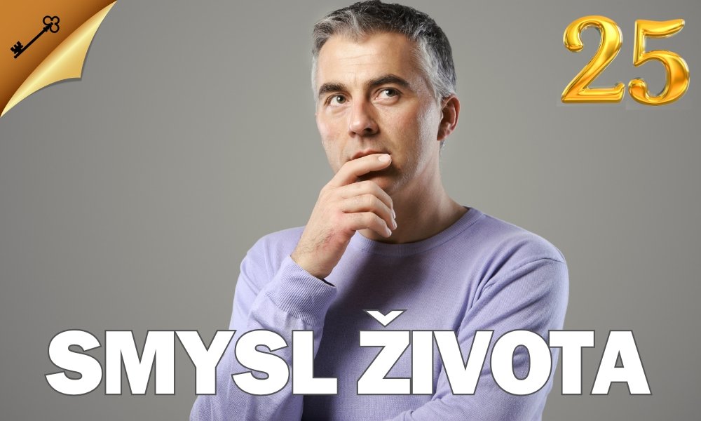 25-SMYSL-ZIVOTA 25-SMYSL-ZIVOTA